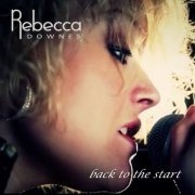 Rebecca Downes – Back To The Start (2014)