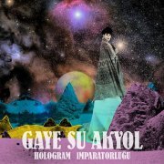 Gaye Su Akyol - Hologram İmparatorluğu (2016) [Hi-Res]