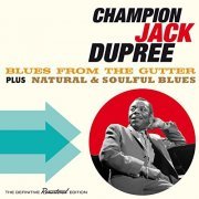 Champion Jack Dupree - Blues from the Gutter + Natural & Soulful Blues (Bonus Track Version) (2016)