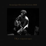 TK from Ling tosite sigure - Acoustique Electrick Sessions 2020 (2021)