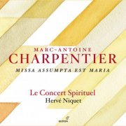 Hervé Niquet - Charpentier: Missa assumpta est Maria (2009)