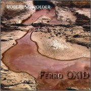 Robert Schroeder - Ferro OXID (2012)