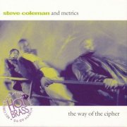 Steve Coleman - The Way Of The Cipher Live In Paris (1995)