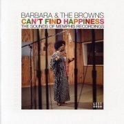 Barbara & The Browns - Can't Find Happiness - The Sound of Memphis Recordings (2007)