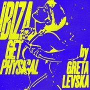 Greta Levska - Ibiza Get Physical (2024)