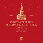 Dresdner Kreuzchor, Dresdner Philharmonie & Gothart Stier - Christvesper des Dresdner Kreuzchores (2021) [Hi-Res]