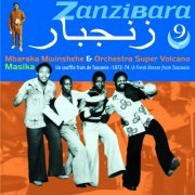 Mbaraka Mwinshehe - Zanzibara 9 - Tanzania 1972-74 (Masika, un souffle frais de Tanzanie) (2016)