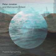 Peter Jonatan & Metropole Orkest - Psalms Symphony (2024)