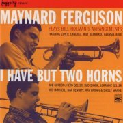 Maynard Ferguson - I Have But Two Horns (1955)