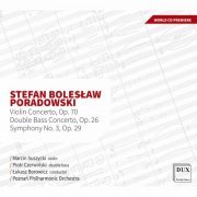 Marcin Suszycki, Piotr Czerwinski, Poznan Philharmonic Orchestra, Łukasz Borowicz - Poradowski: Violin Concerto, Op. 70, Double Bass Concerto, Op. 26 & Symphony No. 3, Op. 29 (2022) [Hi-Res]