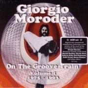 Giorgio Moroder - On The Groove Train Vol.1: 1975-1993 [2CD] (2012)