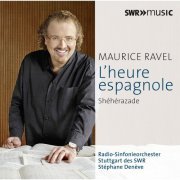 Radio-Sinfonieorchester Stuttgart des SWR, Stéphane Denève - Ravel: Orchestral Works, Vol. 4 (2016)