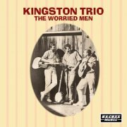 Kingston Trio - The Worried Men (2020)