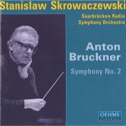 Saarbrucken Radio Symphony Orchestra, Stanislaw Skrowaczewski - Bruckner: Symphony No. 2 (2010)