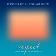 Chris Spheeris, Paul Voudouris - Respect (2013)