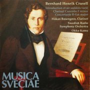Swedish Radio Symphony Orchestra, Okko Kamu - Crusell: Concertante Music for Clarinet (1993) CD-Rip