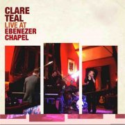 Clare Teal - Live At Ebenezer Chapel (2009)