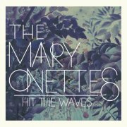 The Mary Onettes - Hit The Waves (2013)