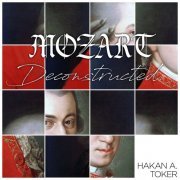 Hakan Ali Toker - Mozart Deconstructed (2021) [Hi-Res]