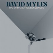 David Myles - It's Only a Little Loneliness (2022) Hi Res
