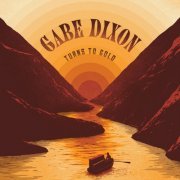 Gabe Dixon - Turns to Gold (2016)