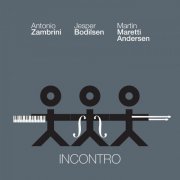 Antonio Zambrini, Jesper Bodilsen, Martin Maretti Andersen - Incontro (2019)