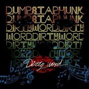 Dumpstaphunk - Dirty Word (2013)