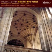 Winchester Cathedral Choir, David Hill - Byrd: Mass for Five Voices; Propers for Corpus Christi (1996)