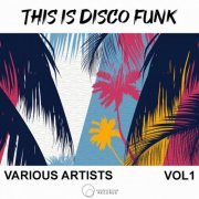 VA - This Is Disco Funk, Vol. 1 (2021)