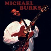 Michael Burks - Discography (1999-2016) CD-Rip