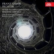Czech Ensemble Baroque, Roman Válek - Richter: Super flumina Babylonis, Miserere mei Deus (2019) [Hi-Res]