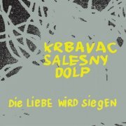 Karl Wilhelm Krbavac, Clemens Salesny & Niki Dolp - Die Liebe wird siegen (2023)