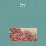 Beirut - No No No (2015) Hi-Res