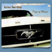 Aztec Two-Step - Days of Horses (2004)