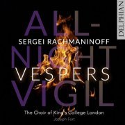 The Choir of King's College, London & Joseph Fort - Rachmaninoff: Vespers - All-Night Vigil (2023) [Hi-Res]