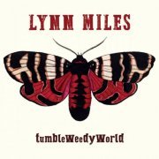 Lynn Miles - TumbleWeedyWorld (2023) [Hi-Res]