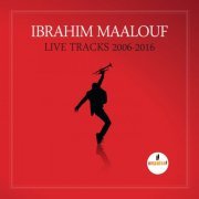 Ibrahim Maalouf - Live Tracks 2006-2016 (2016)