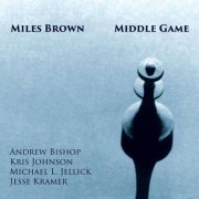 Miles Brown - Middle Game (2016) [Hi-Res]
