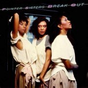 Pointer Sisters - Break Out [2CD Remastered Deluxe Edition] (1983/2011)