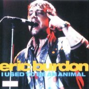 Eric Burdon - I Used To Be An Animal (Reissue) (1988)