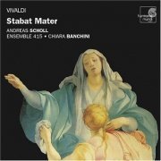 Andreas Scholl, Ensemble 415, Chiara Banchini - Vivaldi: Stabat Mater (1995/2003) [SACD]