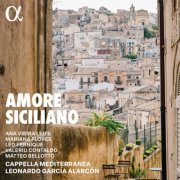 Cappella Mediterranea and Leonardo García Alarcón - Amore siciliano (2024) [Hi-Res]