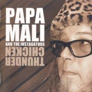 Papa Mali and the Instagators - Thunder Chicken (2000)