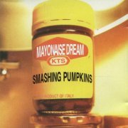 Smashing Pumpkins - Mayonaise Dream (1994)