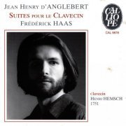 Frederick Haas - d'Anglebert: Suites pour le Clavecin (1996)
