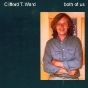 Clifford T.Ward - Both Of Us (2003)