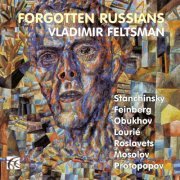 Vladimir Feltsman - Forgotten Russians (2019)