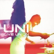 Uni - Live Union (2006)
