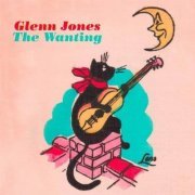 Glenn Jones - The Wanting (2011)