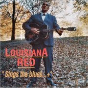 Louisiana Red - Sings The Blues...+ (1994) [CD Rip]